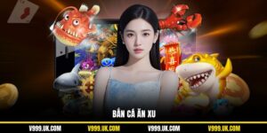 Bắn Cá Ăn Xu: Săn Thưởng Lớn Vui Nhộn Tại Nhà Cái V999